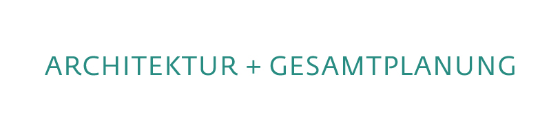 Architektur und Gesamtplanung